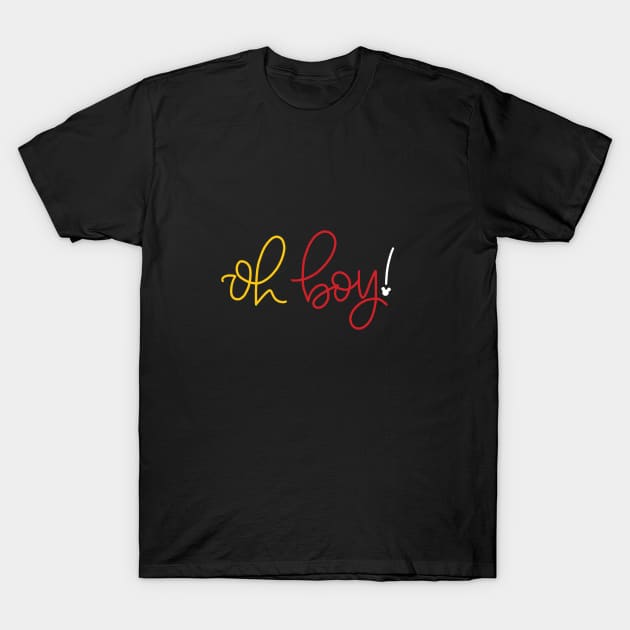 Oh Boy! - Colour T-Shirt by cheekymare